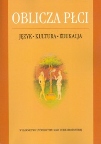 Okładka: Małgorzata Karwatowska - Oblicza płci. Język -  Kultura - Edukacja