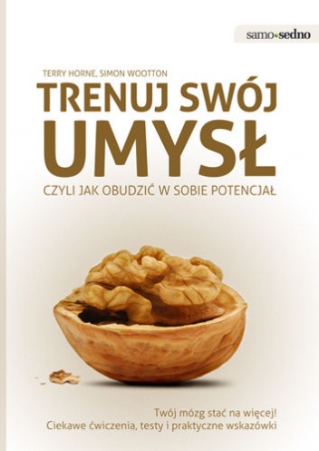 Okładka: Terry Horne - Trenuj swój umysł czyli jak obudzić w sobie potencjał