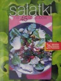 Okładka: Zofia Sałacka - Sałatki na 45 sposobów