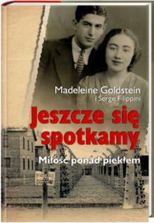Okładka: Madeleine Goldstein - Jeszcze się spotkamy. Miłość ponad piekłem