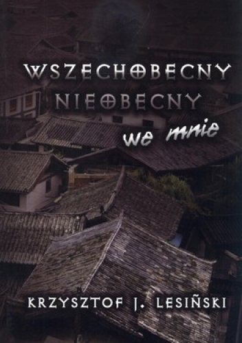 Okładka: Krzysztof J. Lesiński - Wszechobecny nieobecny we mnie