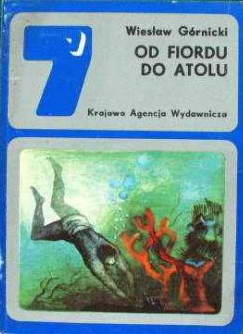 Okładka: Wiesław Górnicki - Od fiordu do atolu