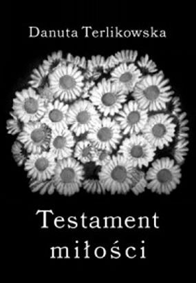 Okładka: Danuta Terlikowska - Testament miłości