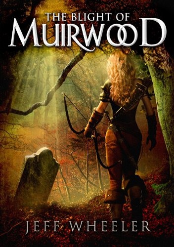 Okładka: Jeff Wheeler - The Blight of Muirwood