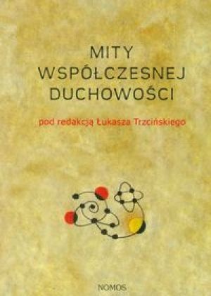 Okładka:  praca zbiorowa - Mity współczesnej duchowości