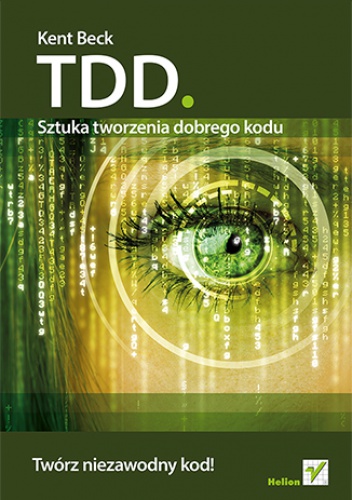Okładka: Kent Beck - TDD. Sztuka tworzenia dobrego kodu