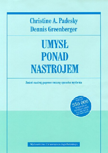 Okładka: Christine Padesky - Umysł ponad nastrojem. Zmień nastrój poprzez zmianę sposobu myślenia