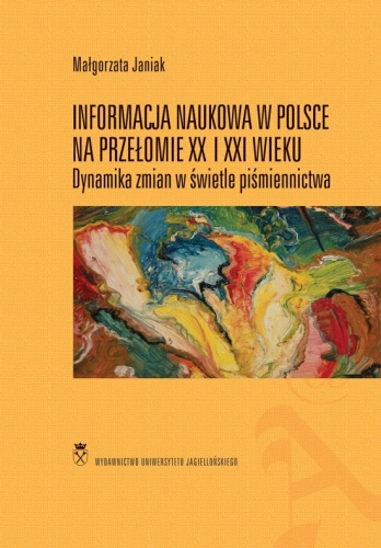 Okładka: Małgorzata Janiak - Informacja naukowa w Polsce. Dynamika zmian w świetle piśmiennictwa