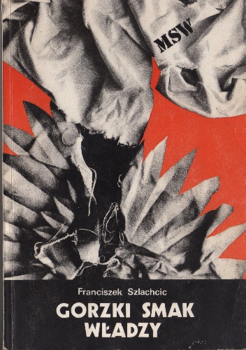 Okładka: Franciszek Szlachcic - Tajemnice Bezpieki. Gorzki smak władzy. Przesłuchanie supergliny.