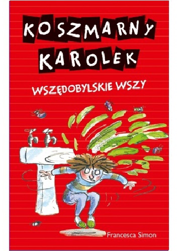Okładka: Francesca Simon - Koszmarny Karolek. Wszędobylskie wszy