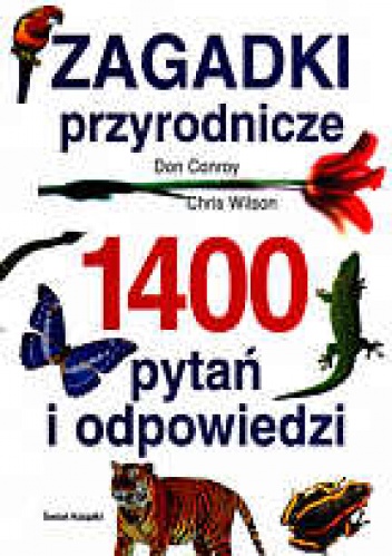 Okładka: Don Conroy - Zagadki przyrodnicze. 1400 pytań i odpowiedzi