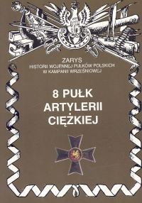 Okładka: Piotr Zarzycki - 8 Pułk Artylerii Ciężkiej
