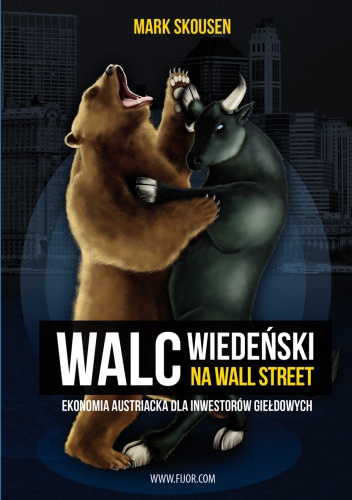 Okładka: Mark Skousen - Walc Wiedeński na Wall Street. Ekonomia austriacka dla inwestorów giełdowych