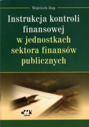 Okładka: Wojciech Rup - Instrukcja kontroli finansowej w jednostkach sektora finansów publicznych