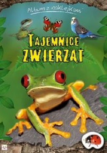 Okładka: Agnieszka Bator - Tajemnice zwierząt. Album z naklejkami