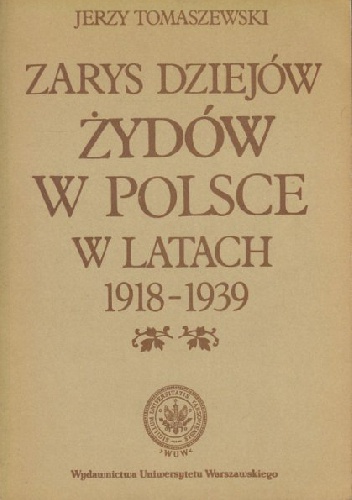 Okładka: Jerzy Tomaszewski - Zarys dziejów Żydów w Polsce w latach 1918-1939