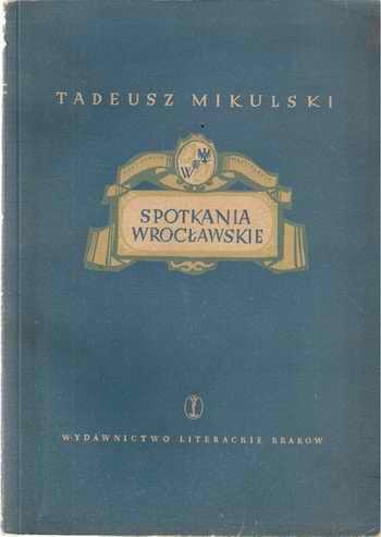 Okładka: Tadeusz Mikulski - Spotkania Wrocławskie