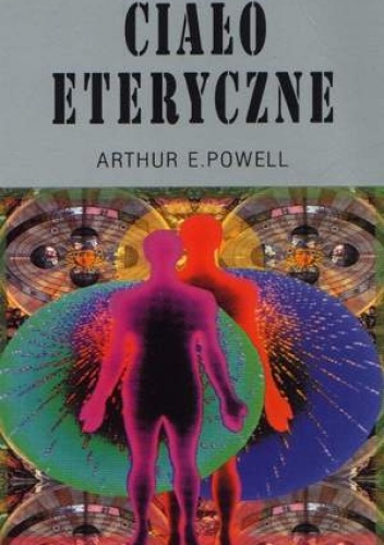 Okładka: Arthur Powell - Ciało Eteryczne