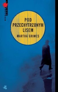 Okładka: Martha Grimes - Pod Przechytrzonym Lisem
