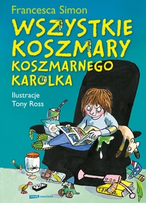 Okładka: Francesca Simon - Wszystkie koszmary Koszmarnego Karolka