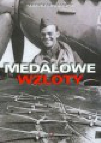 Okładka: Tadeusz Chwałczyk - Medalowe Wzloty