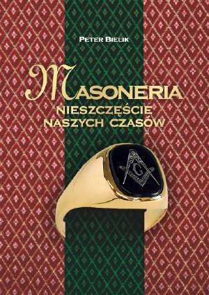Okładka: Peter Bielik - Masoneria - nieszczęście naszych czasów