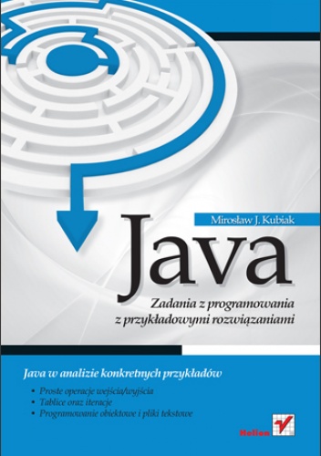 Okładka: Mirosław J. Kubiak - Java. Zadania z programowania z przykładowymi rozwiązaniami