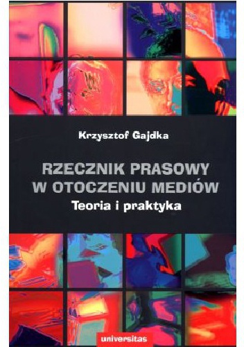 Okładka: Krzysztof Gajdka - Rzecznik prasowy w otoczeniu mediów. Teoria i praktyka