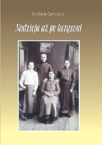 Okładka: Barabara Goralczuk - Nadzieja aż po horyzont
