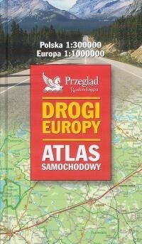 Okładka:  praca zbiorowa - Drogi Europy - atlas samochodowy