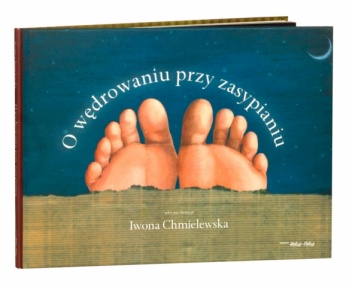 Okładka: Iwona Chmielewska - O wędrowaniu przy zasypianiu