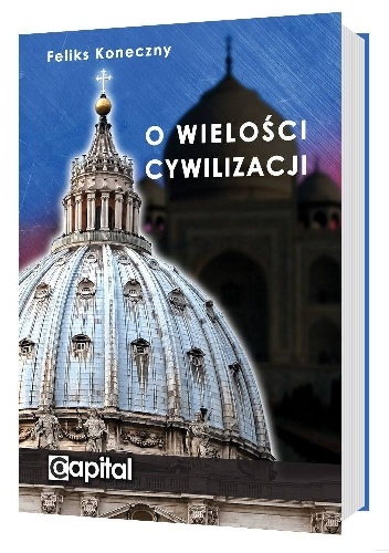 Okładka: Feliks Koneczny - O wielości cywilizacji