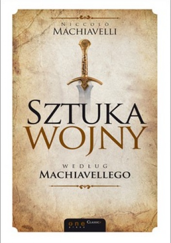 Okładka: Niccolò Machiavelli - Sztuka wojny według Machiavellego