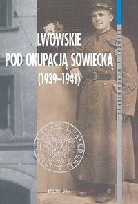 Okładka: Tomasz Bereza - Lwowskie pod okupacją sowiecką 1939-1941