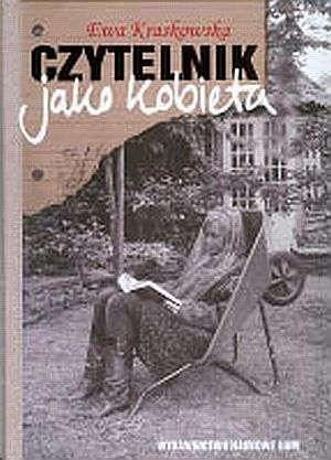 Okładka: Ewa Kraskowska - Czytelnik jako kobieta. Wokół literatury i teorii