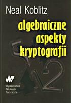 Okładka: Neal Koblitz - Algebraiczne aspekty kryptografii