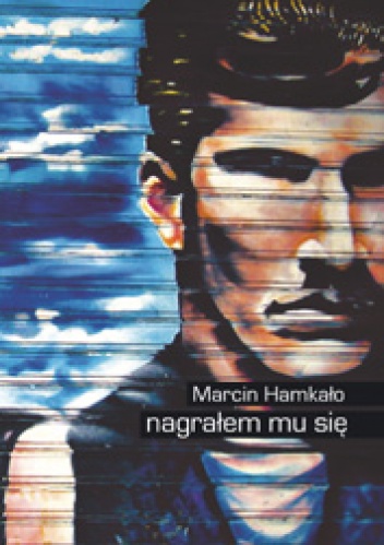 Okładka: Marcin Hamkało - Nagrałem mu się