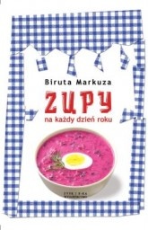 Okładka: Biruta Markuza - Zupy  na każdy dzień roku