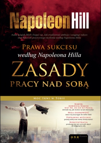 Okładka: Napoleon Hill - Prawa sukcesu według Napoleona Hilla. Zasady pracy nad sobą