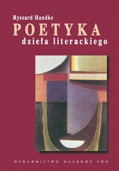 Okładka: Ryszard Handke - Poetyka dzieła literackiego