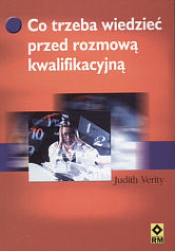 Okładka: Judith Verity - Co trzeba wiedzieć przed rozmową kwalifikacyjną