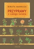 Okładka: Biruta Markuza - Przyprawy z całego świata