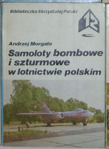 Okładka: Andrzej Morgała - Samoloty bombowe i szturmowe w lotnictwie polskim.