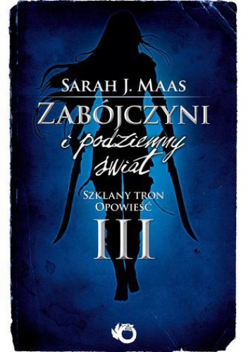 Okładka: Sarah J. Maas - Zabójczyni i podziemny  świat