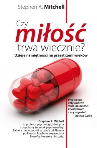 Okładka: Stephen Mitchell - Czy miłość trwa wiecznie? Dzieje namiętności na przestrzeni wieków