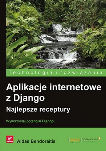 Okładka: Aidas Bendoraitis - Aplikacje internetowe z Django. Najlepsze receptury. Wykorzystaj potencjał Django!