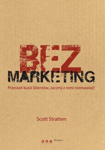 Okładka: Scott Stratten - BezMarketing. Przestań kusić klientów, zacznij z nimi rozmawiać!