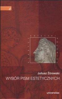 Okładka: Juliusz Żórawski - Wybór pism estetycznych /Klasycy estetyki polskiej/