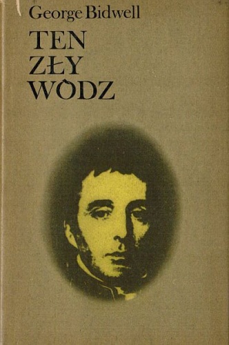 Okładka: George Bidwell - Ten zły wódz: Wellington