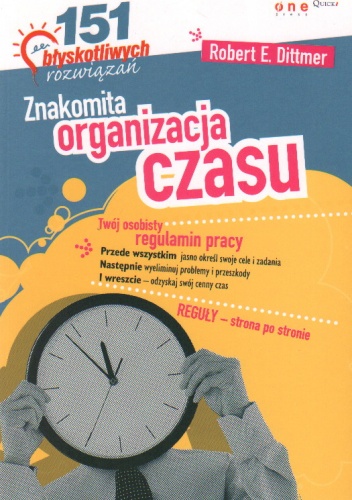 Okładka: Robert E. Dittmer - znakomita organizacja czasu. 151 błyskotliwych rozwiązań